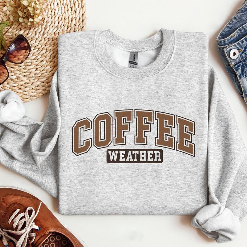 Coffee Weather Crewneck Sweatshirt - Stylish Cotton Apparel for Coffee Enthusiasts