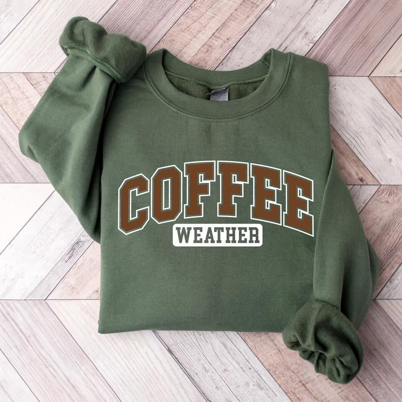 Coffee Weather Crewneck Sweatshirt - Stylish Cotton Apparel for Coffee Enthusiasts