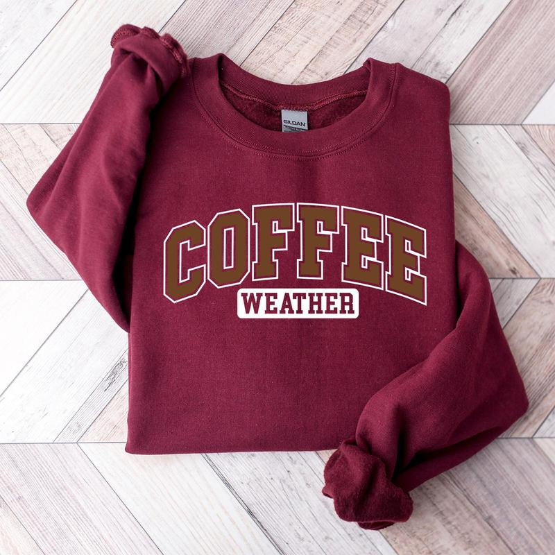 Coffee Weather Crewneck Sweatshirt - Stylish Cotton Apparel for Coffee Enthusiasts